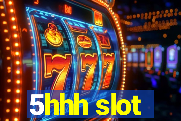 5hhh slot